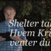 Shelter talks 9: Hvem Kristus venter du på`?
