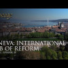 Geneva: International Hub of Reform | Episode 29