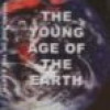 The Young Age Of The Earth