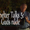 Shelter talks 5: Guds naade